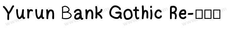 Yurun Bank Gothic Re字体转换